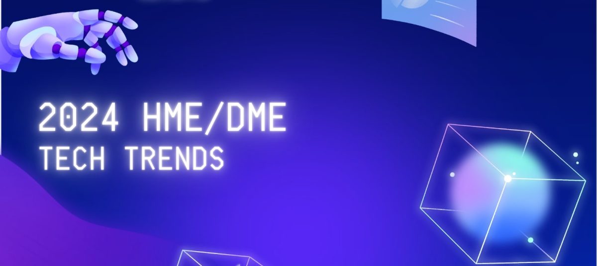 Key Technology Trends in HME DME 2024