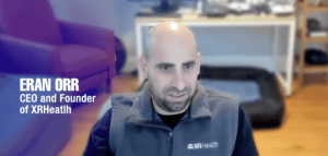 XRHealth's Eran Orr on VR as Medicare-Reimbursable DME